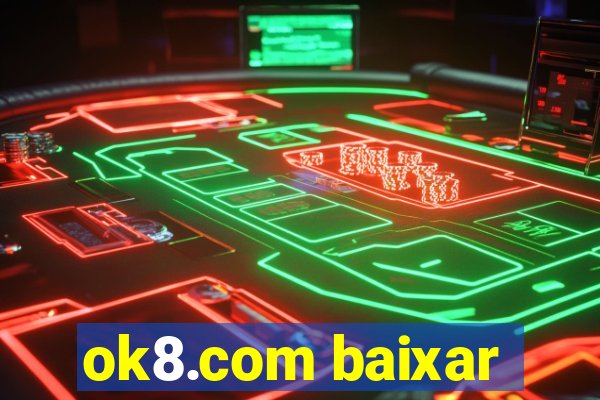 ok8.com baixar